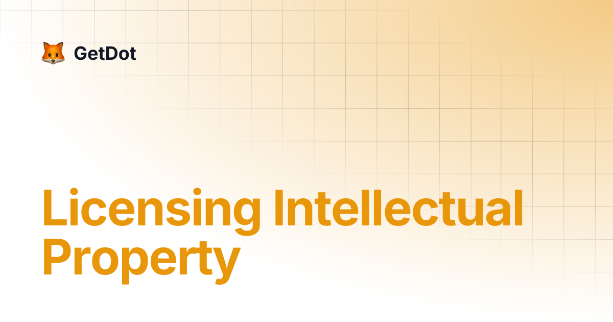 Licensing Intellectual Property | GetDot